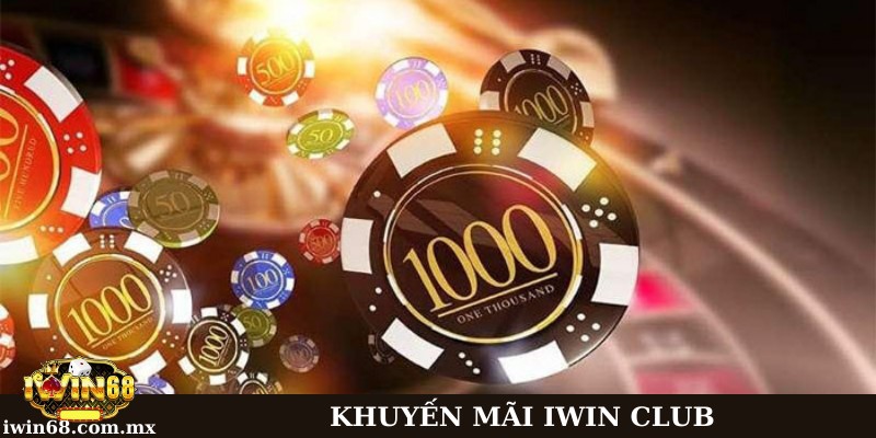 Game iWin Club - Sân chơi đẳng cấp Top 1 thị trường 2025 3 Chương trình khuyến mãi tại IWin Club không thể bỏ qua
