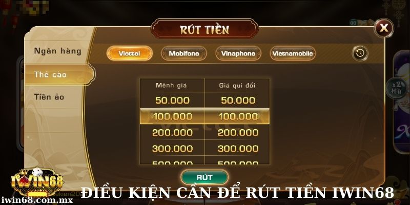 Rút tiền Iwin68: Hướng dẫn cụ thể với 3 phương thức phổ biến 1 Những điều kiện cần khi rút tiền tại Iwin68 - Hình thức bằng thẻ cào