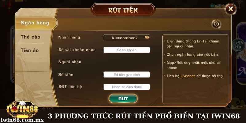 Rút tiền Iwin68: Hướng dẫn cụ thể với 3 phương thức phổ biến 2 Phương thức rút bằng tài khoản ngân hàng tại Iwin68